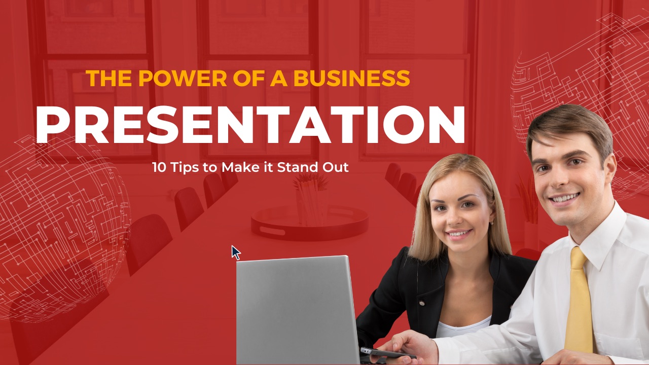 Power Tips to Make Your Business Presentation Stand Out