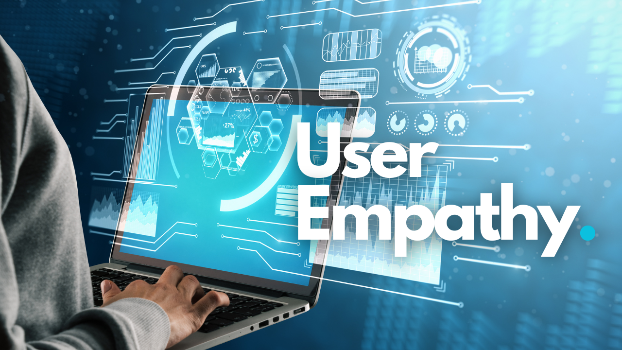 Why User Empathy Isn’t Just a Buzzword