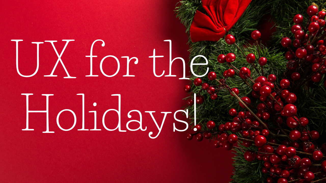 UX and the Holidays